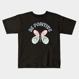 Be Positive Butterfly Kids T-Shirt